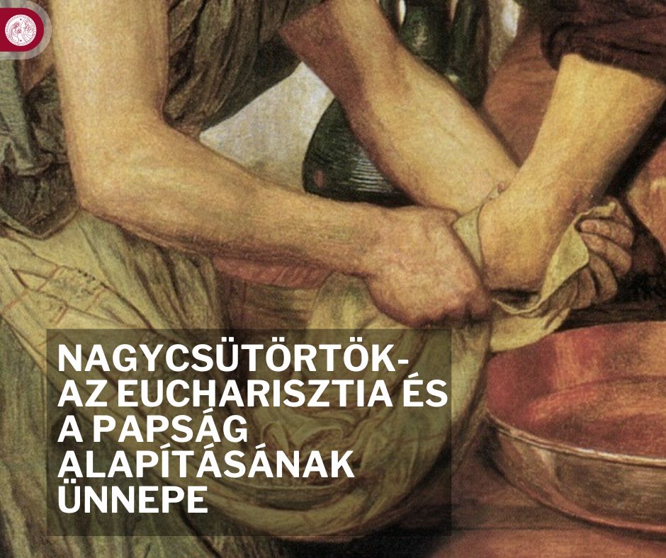 Nagycsütörtök az Eucharisztia (Oltáriszentség) ünnepe