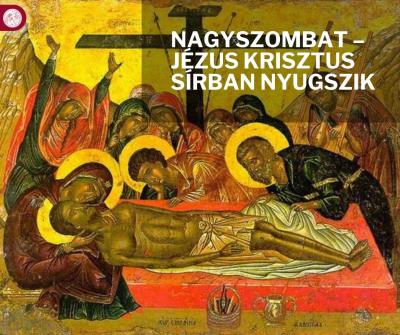 Nagyszombat és húsvéti vigília Nagyszombat és húsvéti vigília